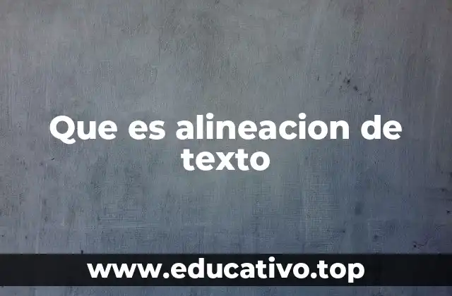 Que es alineacion de texto
