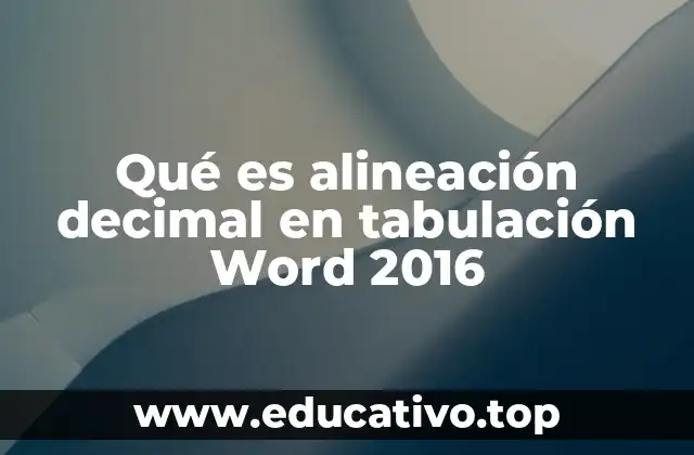 Qué es alineación decimal en tabulación Word 2016