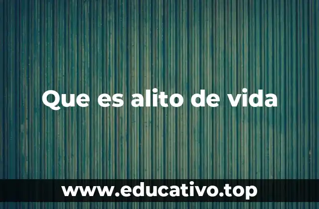 Que es alito de vida