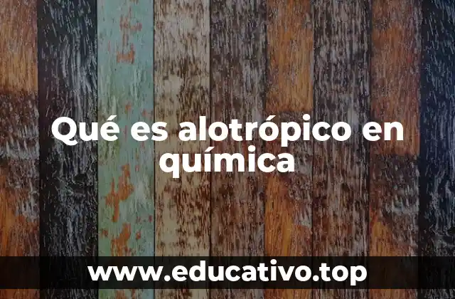 Qué es alotrópico en química