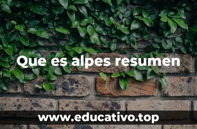 Que es alpes resumen