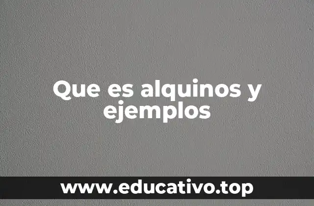 Que es alquinos y ejemplos