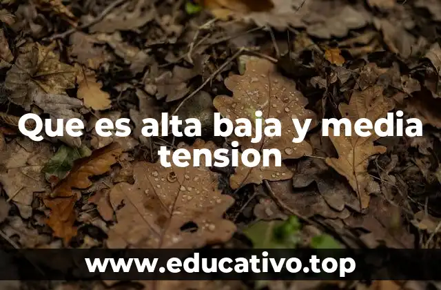 Que es alta baja y media tension