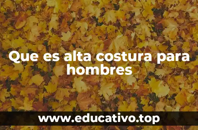 Que es alta costura para hombres