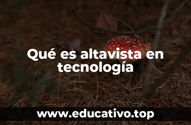 Qué es altavista en tecnología