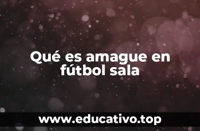 Qué es amague en fútbol sala