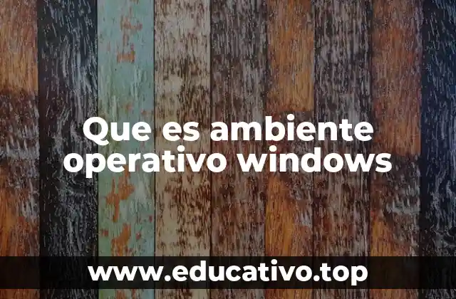 Que es ambiente operativo windows