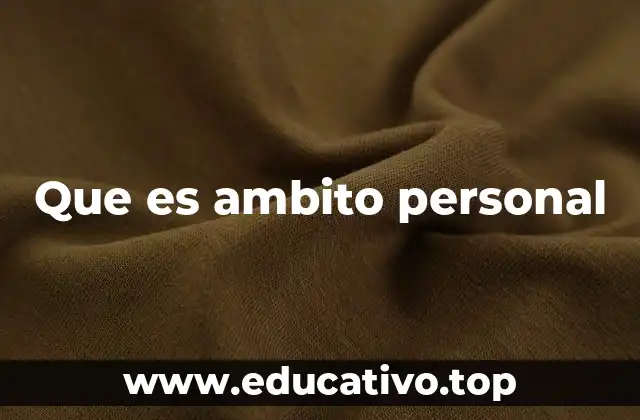 Que es ambito personal