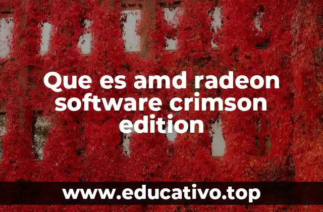 Que es amd radeon software crimson edition