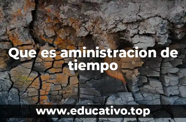 Que es aministracion de tiempo
