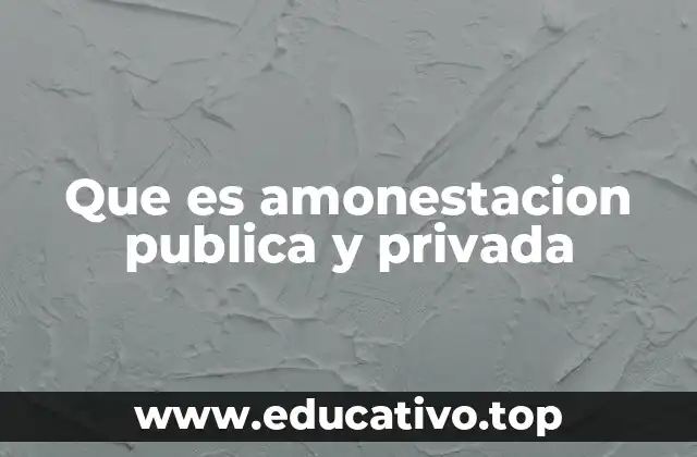Diferencias entre amonestaciones pública y privada