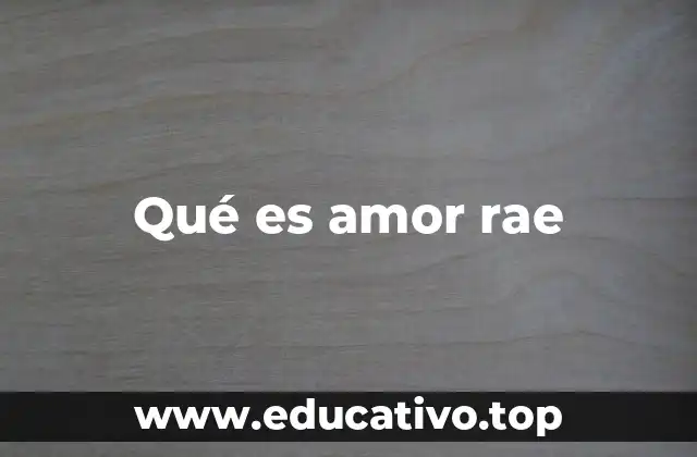 Qué es amor rae