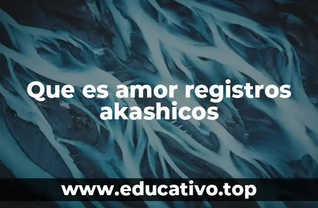 Que es amor registros akashicos