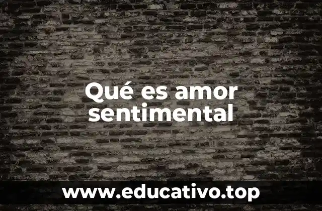 Qué es amor sentimental