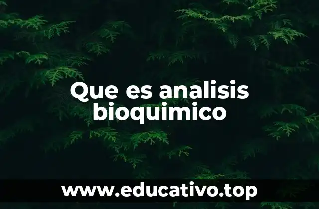 Que es analisis bioquimico