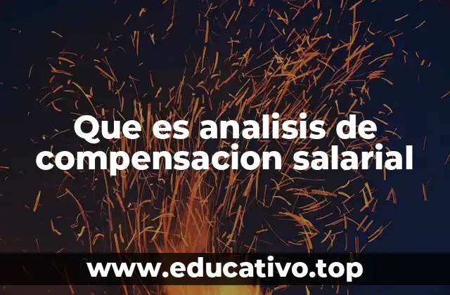 Que es analisis de compensacion salarial