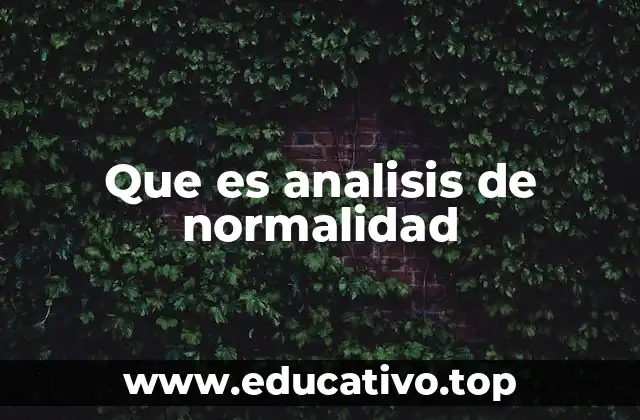 Que es analisis de normalidad