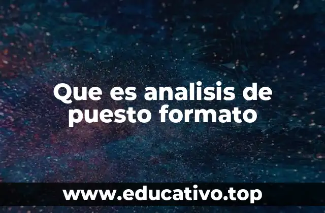 Que es analisis de puesto formato