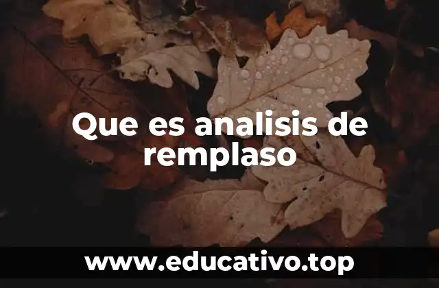 Que es analisis de remplaso