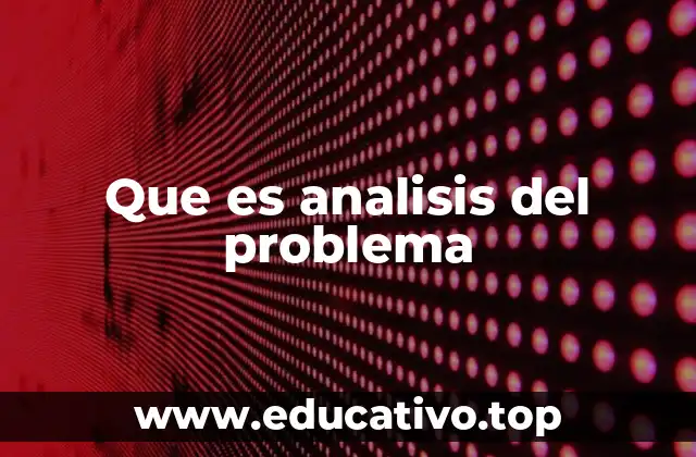 Que es analisis del problema