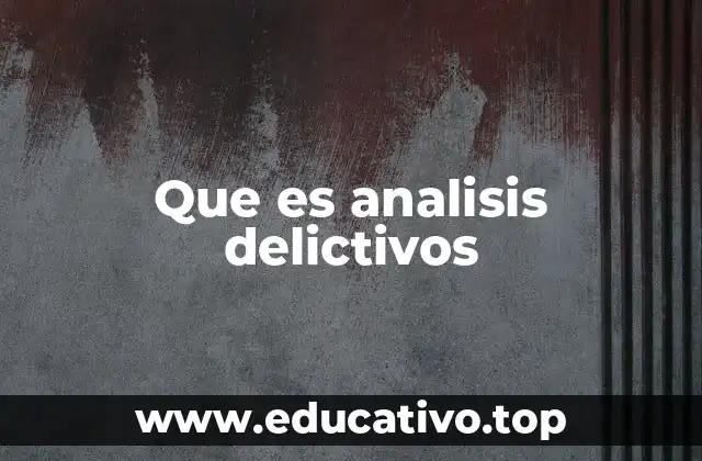Que es analisis delictivos