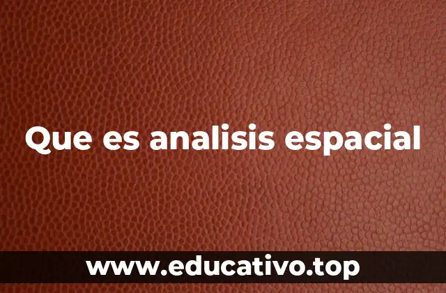Que es analisis espacial