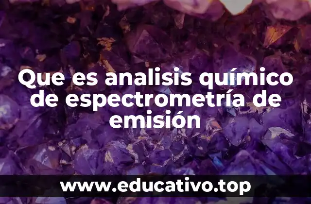 Que es analisis químico de espectrometría de emisión
