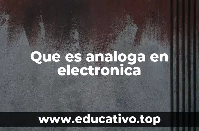 Que es analoga en electronica