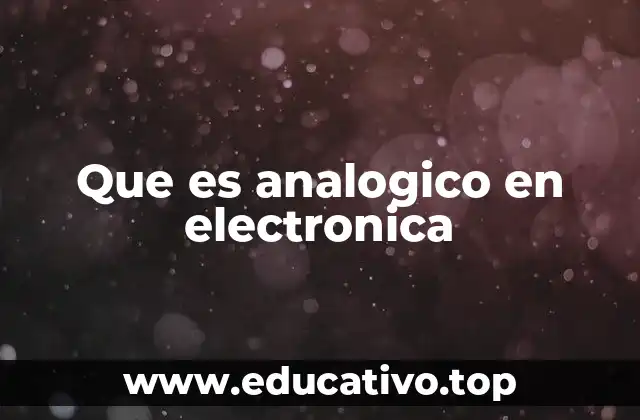 Que es analogico en electronica