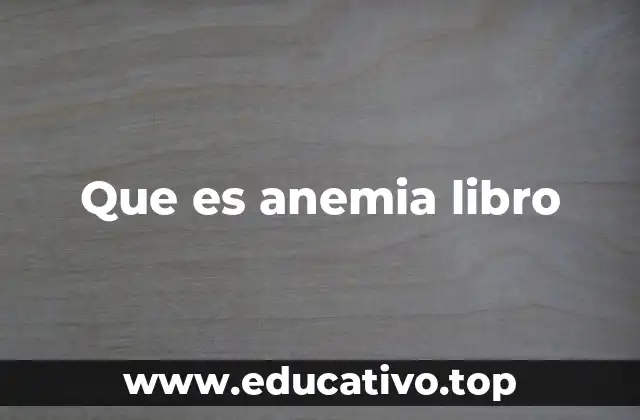 Que es anemia libro