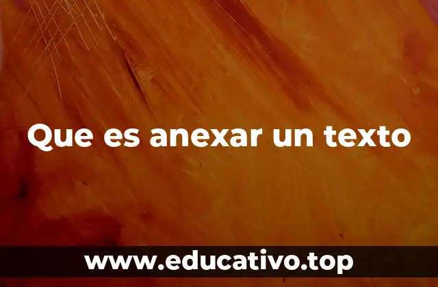Que es anexar un texto