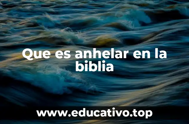 Que es anhelar en la biblia