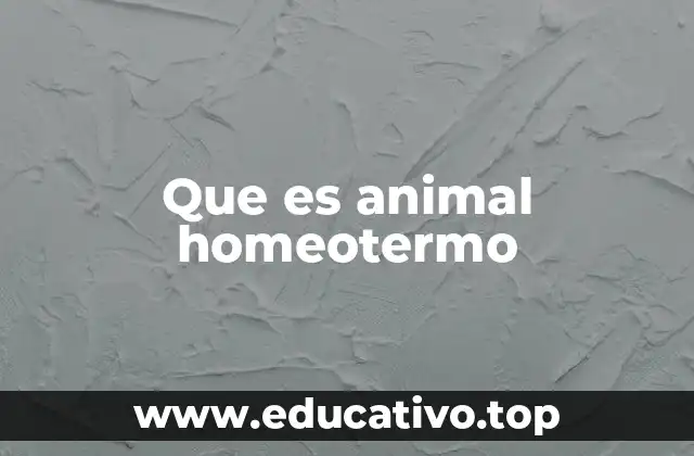 Que es animal homeotermo
