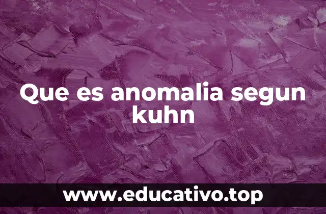 El rol de las anomalías en la ciencia normal