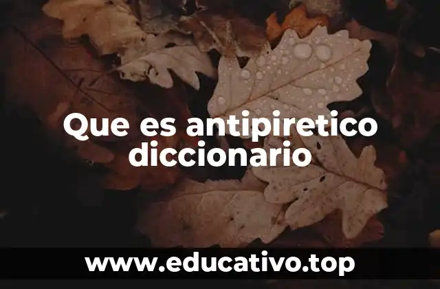Que es antipiretico diccionario