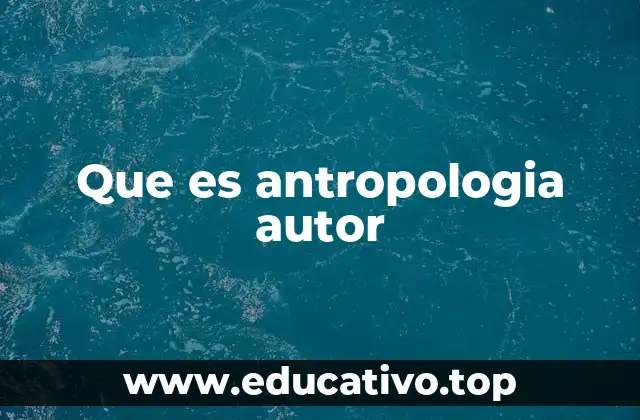 El autor como observador y narrador en la antropología