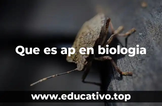 Que es ap en biologia