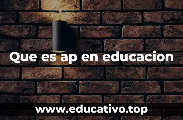 Que es ap en educacion
