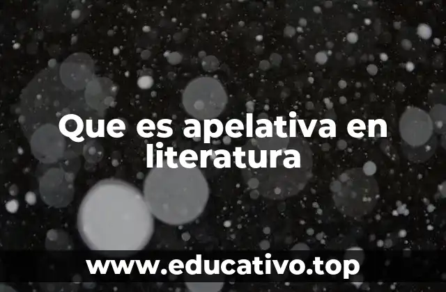 Que es apelativa en literatura