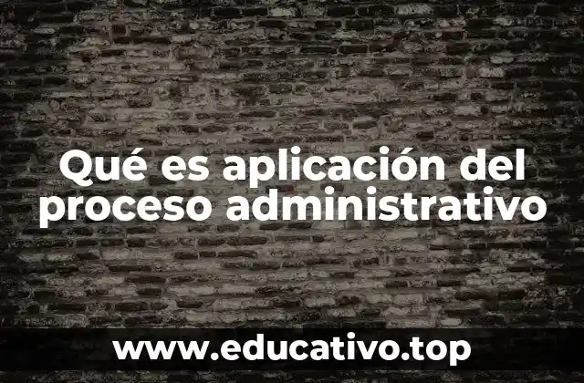 Cómo el proceso administrativo impacta en el éxito de una organización