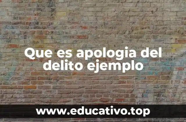 Que es apologia del delito ejemplo