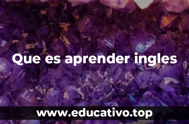 Que es aprender ingles