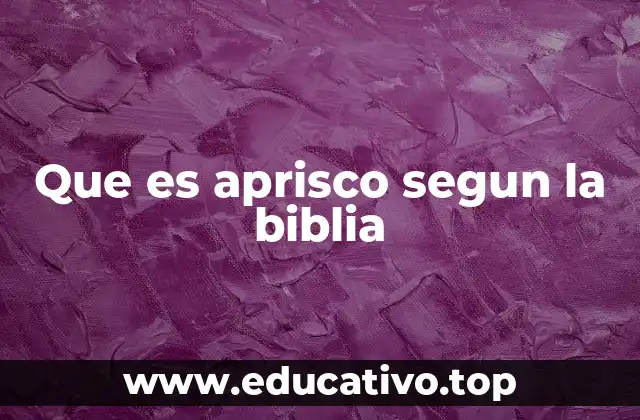 Que es aprisco segun la biblia