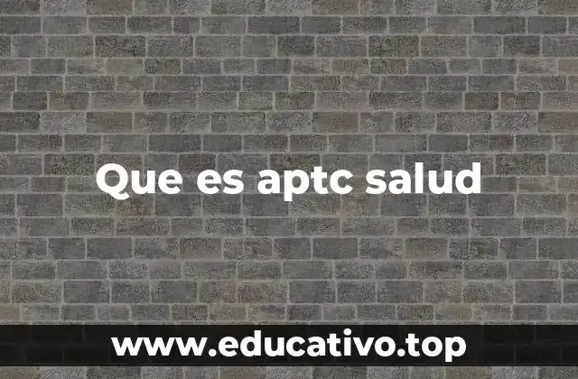 Que es aptc salud
