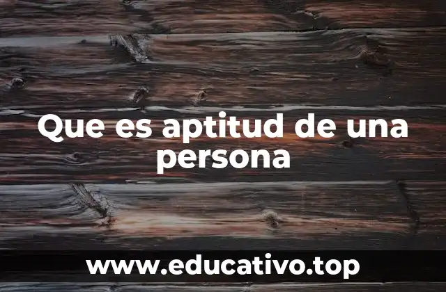 Que es aptitud de una persona
