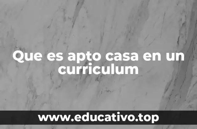 Que es apto casa en un curriculum