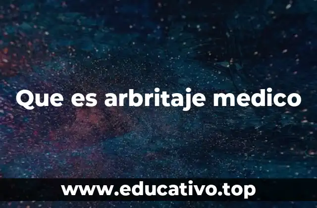 Que es arbritaje medico