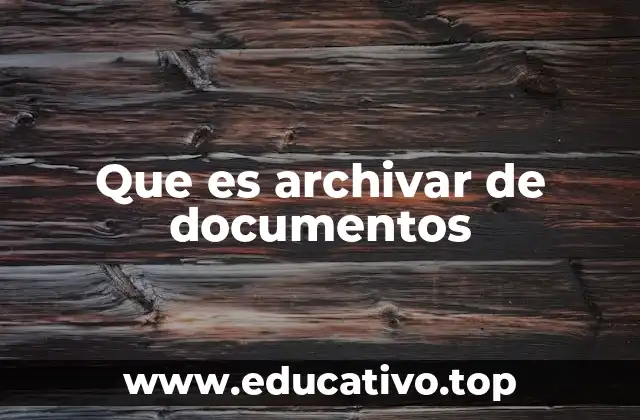 Que es archivar de documentos