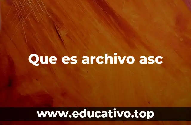 Que es archivo asc