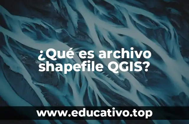 ¿Qué es archivo shapefile QGIS?